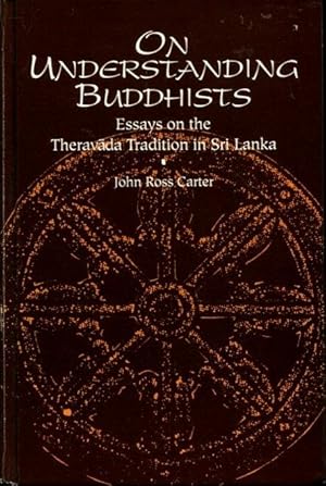 On Understanding Buddhists: Essays on the Theravada Tradition in Sri Lanka (SUNY Series in Buddhi...