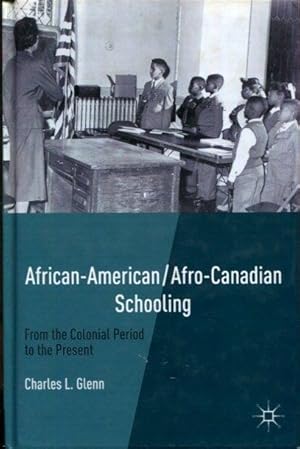 African-American/Afro-Canadian Schooling: From the Colonial Period to the Present