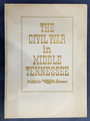 The Civil War in middle Tennessee,