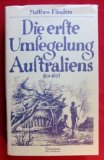 Die erste Umsegelung Australiens 1801-1803