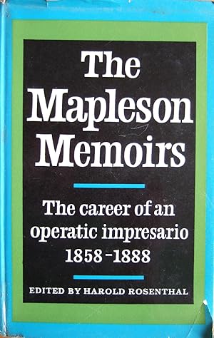 The Mapleson Memoirs - The Career of an Impresario 1858-1888