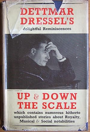 Up and Down the Scale - Dettmar Dressel's Delightful Reminiscences