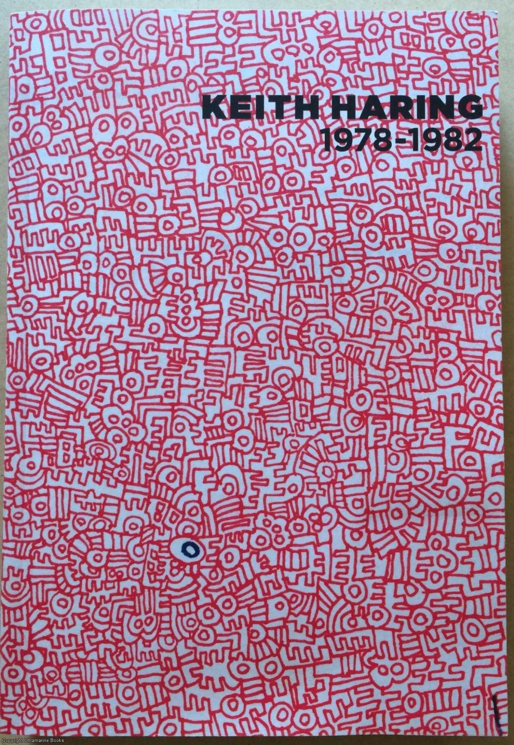 Keith Haring, 1978-1982 - Platow, Raphaela, (curated by)