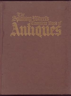 The Spinning Wheel's Complete Book of Antiques