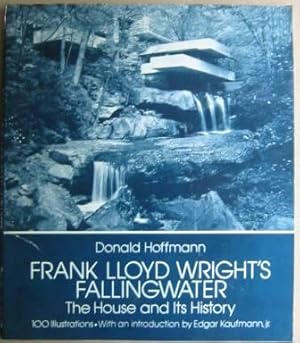 Frank Lloyd Wright's Falling Water: The House and Its History