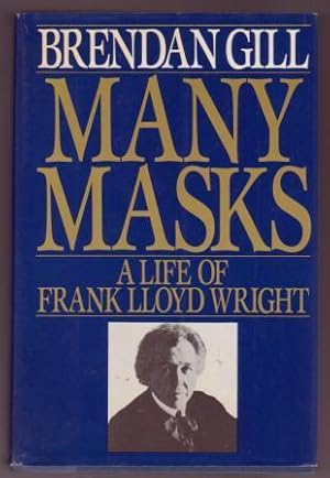 Many Masks: A Life of Frank Lloyd Wright