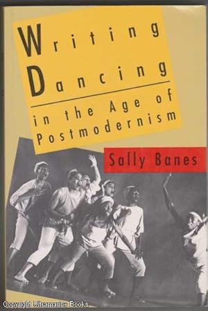 Writing Dancing in the Age of Postmodernism