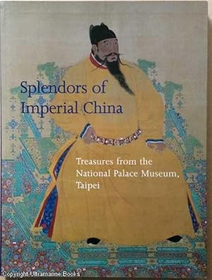Splendors of Imperial China: Treasures from the National Palace Museum, Taipei
