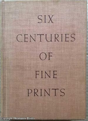 Six Centuries of Fine Prints