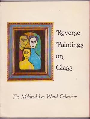 Reverse Paintings on Glass: The Mildred Lee Ward Collection