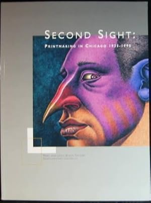 Second Sight: Printmaking in Chicago: 1935-1995