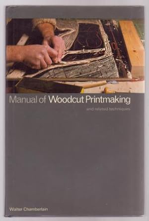 Manual of Woodcut Printmaking and related techniques