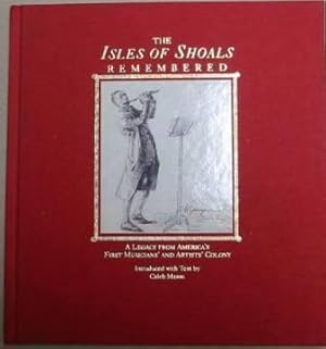 The Isles of Shoals Remembered : A Legacy from America's First Musicians' and Artists' Colony