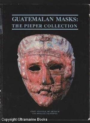 Guatemalan Masks: The Pieper Collection