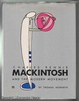 Charles Rennie Mackintosh and the Modern Movement
