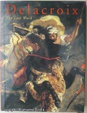 Delacroix, the Late Work