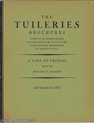 A Visit to Vezelay. The Tuilleries Brochures, Volume IV, Number 5, September 1932