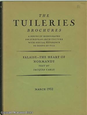 Falaise - The Heart of Normandy. The Tuilleries Brochures, Volume IV, Number 2, March 1932