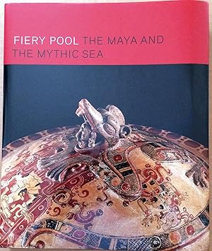 Fiery Pool , The Maya and the Mythic Sea