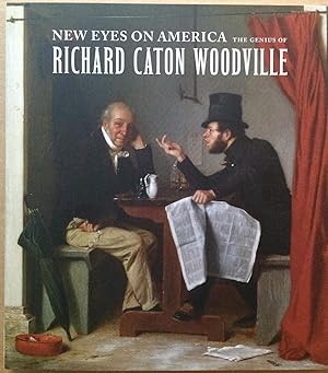 New Eyes on America: The Genius of Richard Caton Woodville