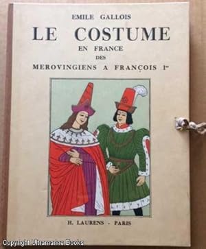 Le Costume en France des Merovingiens a François Ier