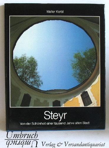 Steyr. Von der Schönheit einer tausend Jahre alten Stadt
