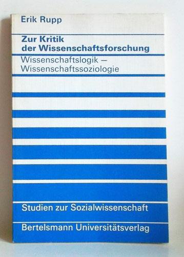Zur Kritik der Wissenschaftsforschung. Wissenschaftslogik- Wissenschaftssoziologie. ( = Studien zur Sozialwissenschaft, 16) .