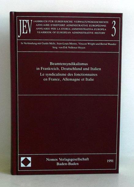 Syndicalism of Functionaries in France, Germany and Italy (Yearbook of European Administrative History)