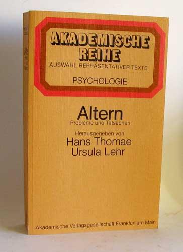 Altern. Probleme und Tatsachen (Akademische Reihe. Auswahl repräsentativer Texte. Psychologie)