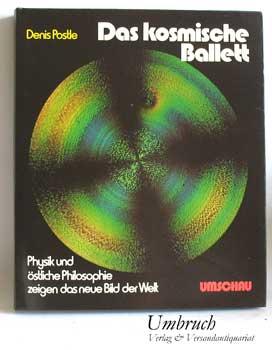 Das kosmische Ballett. Physik und östliche Philosophie zeigen das neue Bild der Welt