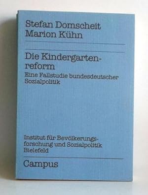 Die Kindergartenreform. Eine Fallstudie bundesdeutscher Sozialpolitik. - (Forschungsberichte des ...