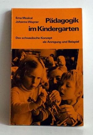 Pädagogik im Kindergarten. Das schwedische Konzept als Anregung und Beispiel.