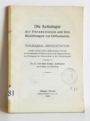 Die Aetiologie der Paradentosen und ihre Beziehungen zur Orthodontie - Dissertation.