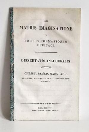 De matris imaginatione in foetus formationem efficaci. Dissertatio Inauguralis.