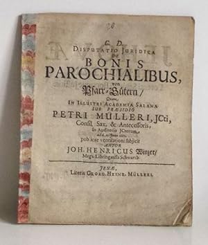 Disputatio Iuridica De Bonis Parochialibus, von Pfarr-Gütern.