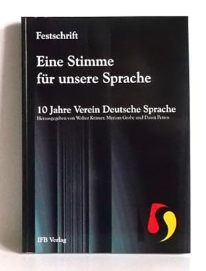 Eine Stimme für unsere Sprache. 10 Jahre Verein Deutsche Sprache