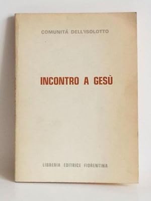 COMUNITA' DELL'ISOLOTTO. INCONTRO A GESU.