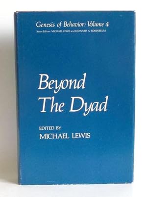 Beyond The Dyad. - (=Genesis of Behavior: Volume 4)