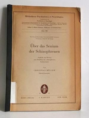 Über das Senium der Schizophrenen. Zugleich ein Beitrag der schizophrenen Endzustände. - (=Biblio...