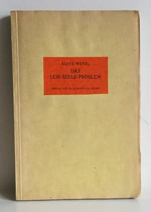 Das Leib-Seele-Problem im Lichte der neueren Theorien der physischen und seelischen Wirklichkeit.