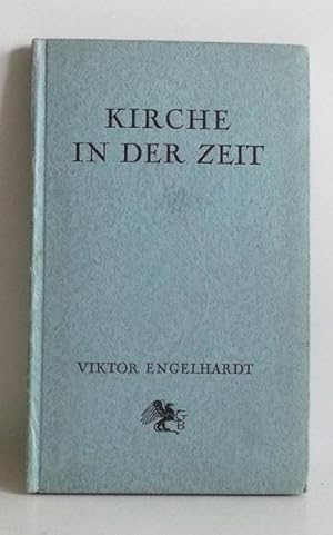 Kirche in der Zeit. Einführung in das katholische Geistesleben der Gegenwart (mit bibliographisch...