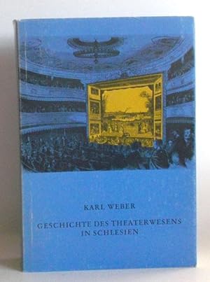 Geschichte des Theaterwesens in Schlesien. Daten und Fakten - von den Anfängen bis zum Jahre 1944...