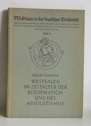 Westfalen im Zeitalter der Reformation und des Absolutismus. - (=Westfalen in der Deutschen Gesch...