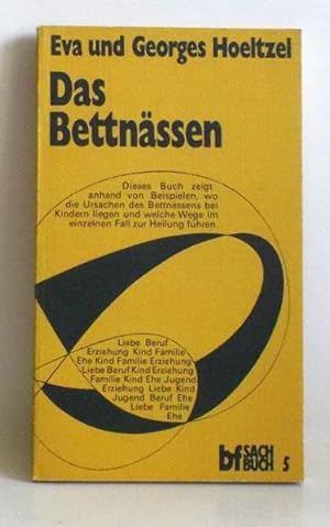 Das Bettnässen Ursachen und Heilung. Aus d. Franz. übers. von Margrit Huber-Staffelbach.