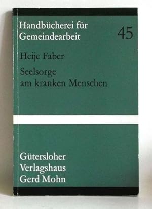 Seelsorge am kranken Menschen - (=Handbücherei für Gemeindearbeit - Heft 45)