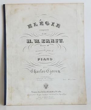 Elégie composée par H. W. Ernst. Oeuvre 10. Transcrite pour le Piano par Charles Czerny.