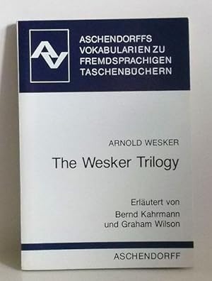 Arnold Wesker. The Wesker trilogy. - (=Aschendorffs Vokabularien zu fremdsprachigen Taschenbüchern).