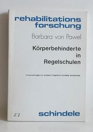 Körperbehinderte in Regelschulen. Untersuchungen zur sozialen Integration dysmeler Schulkinder. -...