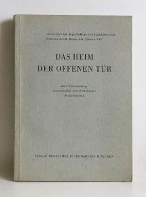Das Heim der offenen Tür. Eine Untersuchung westdeutscher und Westberliner Freizeitstätten. Hrsg....