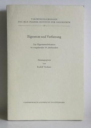 Eigentum und Verfassung. Zur Eigentumsdiskussion im ausgehenden 18. Jahrhundert. -(=Veröffentlich...